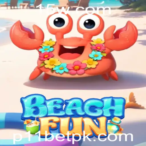 Descubra o Mundo Divertido de BeachFun e a Estratégia do p11 bet